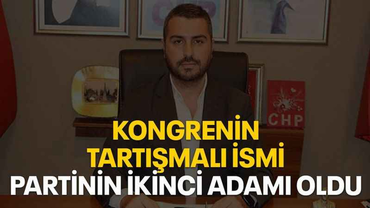 Kongrenin tartışmalı ismi partinin ikinci adamı oldu